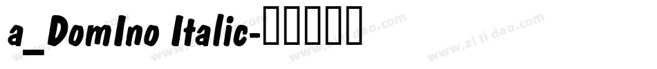 a_DomIno Italic字体转换